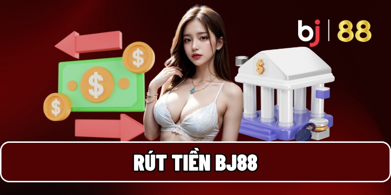 Rút tiền BJ88
